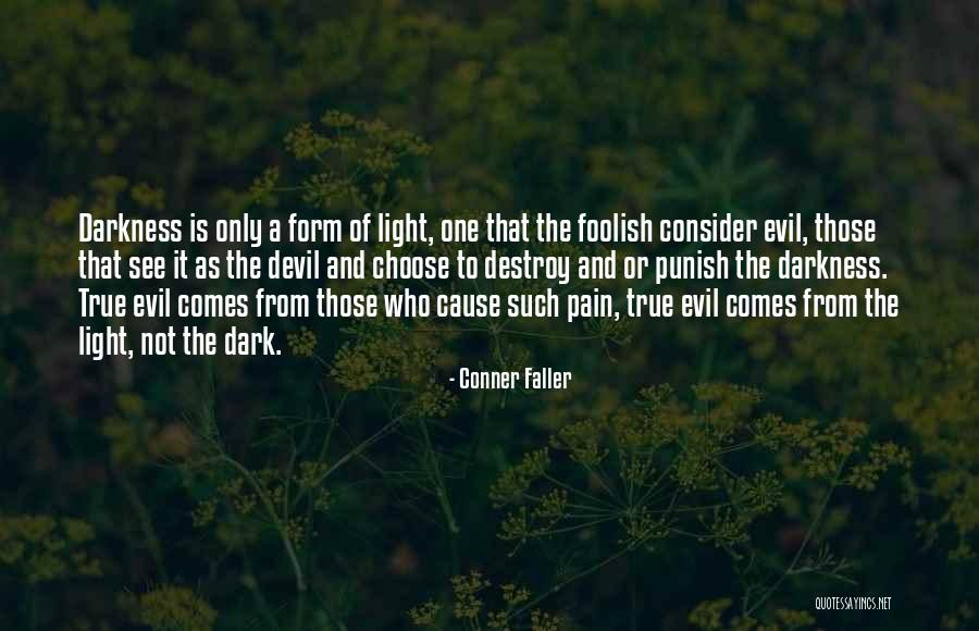 Cause Of Evil Quotes By Conner Faller