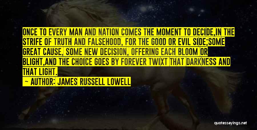 Cause Of Evil Quotes By James Russell Lowell