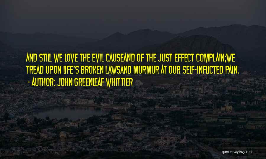 Cause Of Evil Quotes By John Greenleaf Whittier