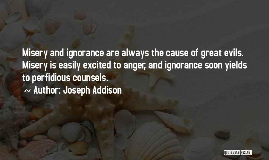 Cause Of Evil Quotes By Joseph Addison