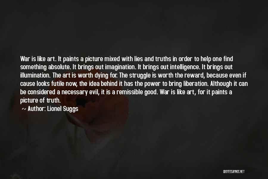 Cause Of Evil Quotes By Lionel Suggs