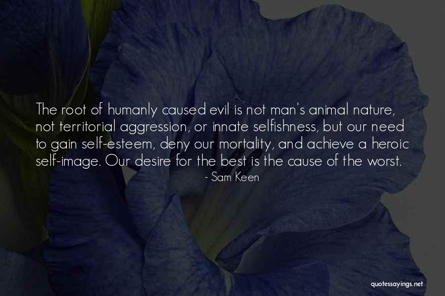 Cause Of Evil Quotes By Sam Keen