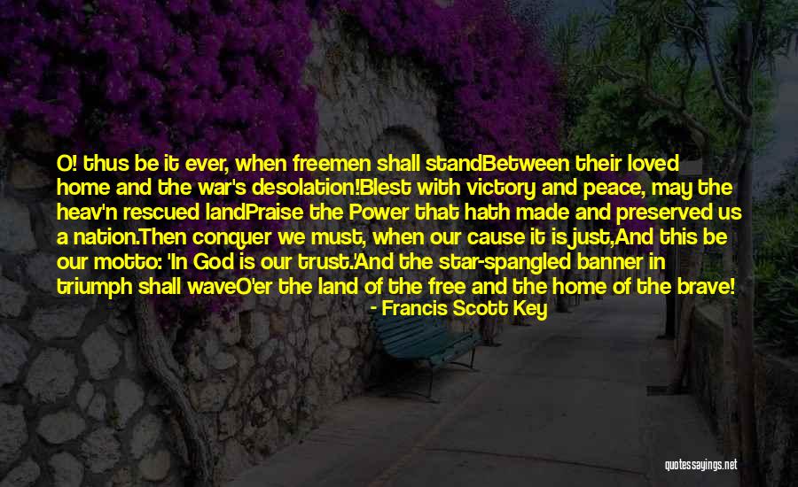 Cause Of Liberty Quotes By Francis Scott Key