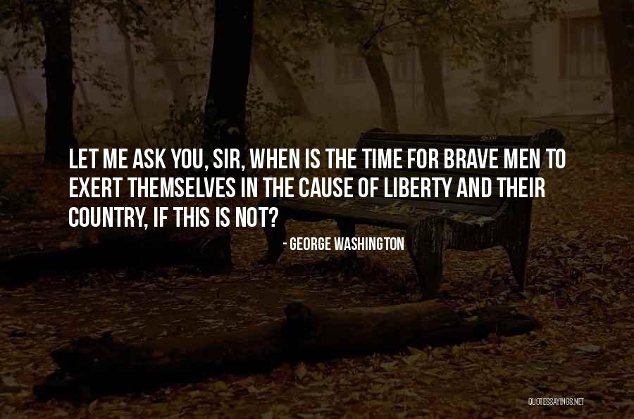 Cause Of Liberty Quotes By George Washington