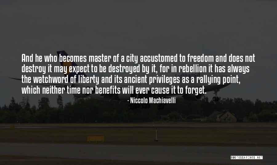 Cause Of Liberty Quotes By Niccolo Machiavelli