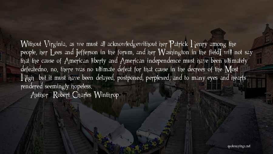 Cause Of Liberty Quotes By Robert Charles Winthrop