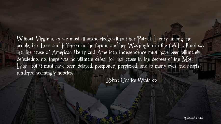 Cause Of Liberty Quotes By Robert Charles Winthrop