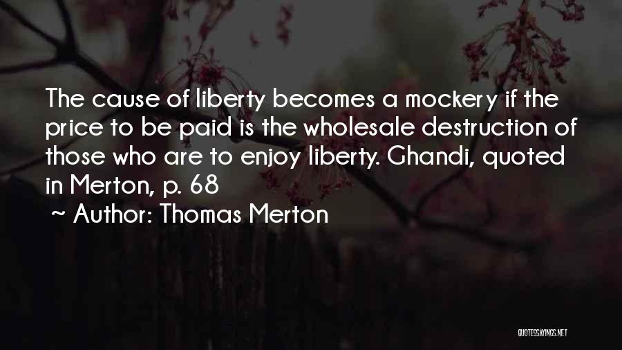 Cause Of Liberty Quotes By Thomas Merton