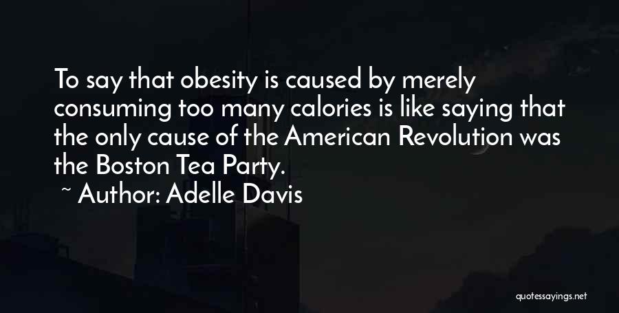 Cause Of Obesity Quotes By Adelle Davis