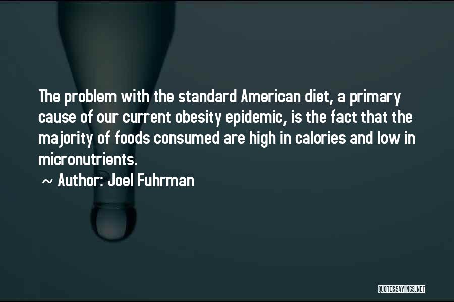 Cause Of Obesity Quotes By Joel Fuhrman