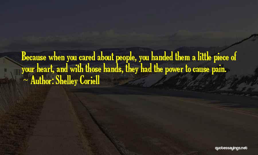 Cause Of Pain Quotes By Shelley Coriell