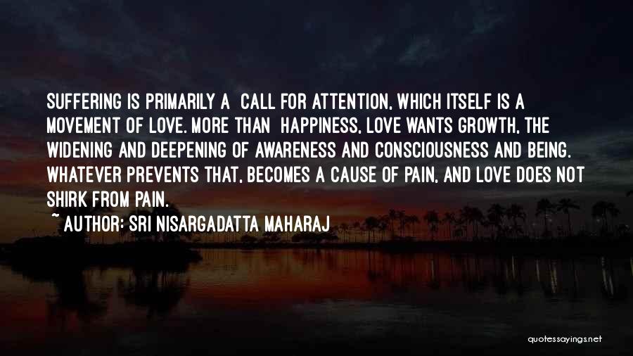 Cause Of Pain Quotes By Sri Nisargadatta Maharaj