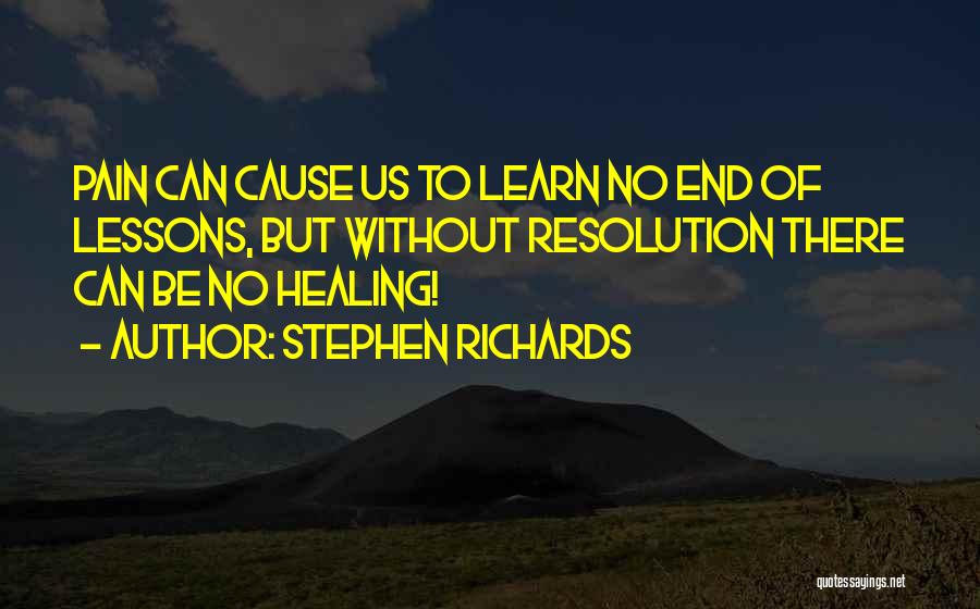 Cause Of Pain Quotes By Stephen Richards
