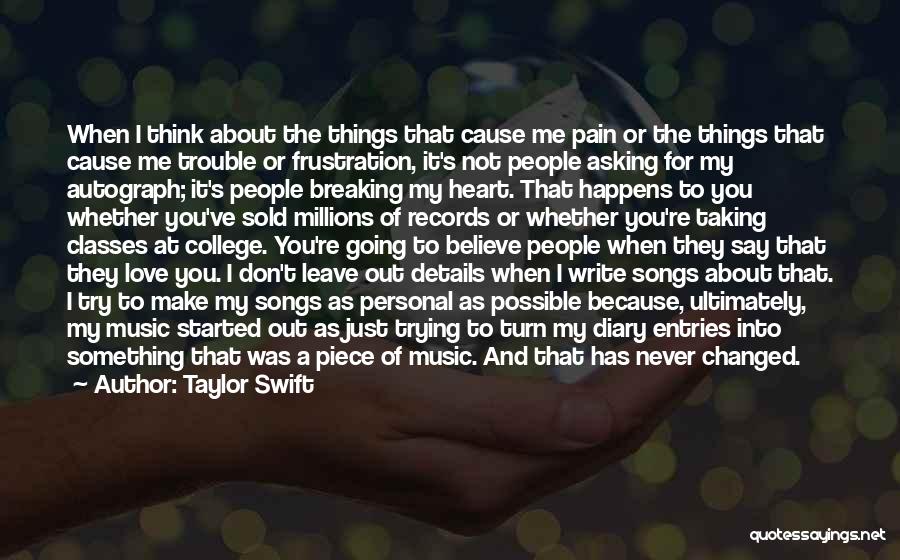 Cause Of Pain Quotes By Taylor Swift