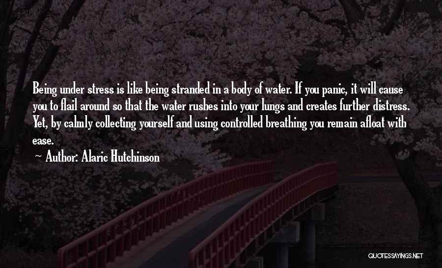 Cause Of Stress Quotes By Alaric Hutchinson