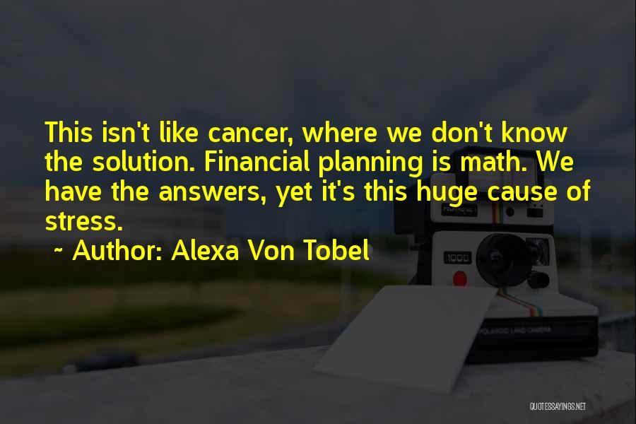 Cause Of Stress Quotes By Alexa Von Tobel