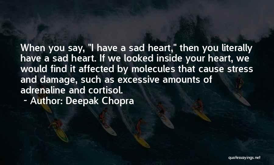 Cause Of Stress Quotes By Deepak Chopra