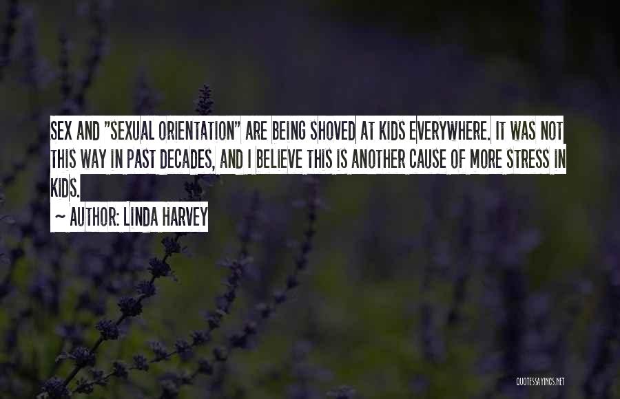 Cause Of Stress Quotes By Linda Harvey