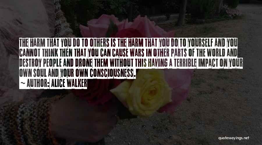 Cause Of War Quotes By Alice Walker