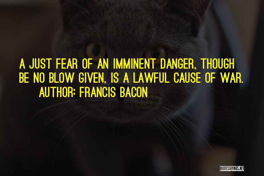 Cause Of War Quotes By Francis Bacon