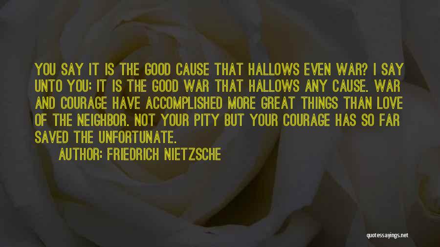 Cause Of War Quotes By Friedrich Nietzsche