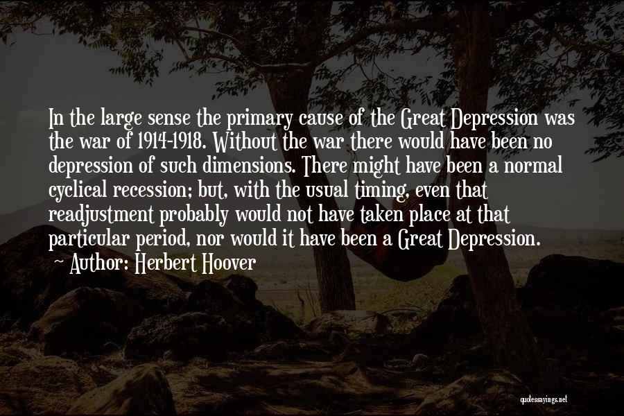 Cause Of War Quotes By Herbert Hoover