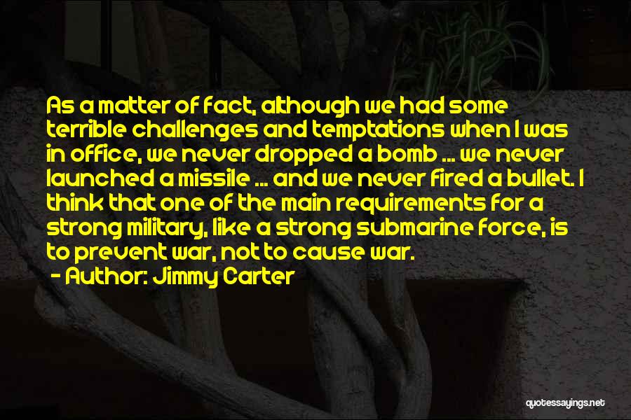 Cause Of War Quotes By Jimmy Carter