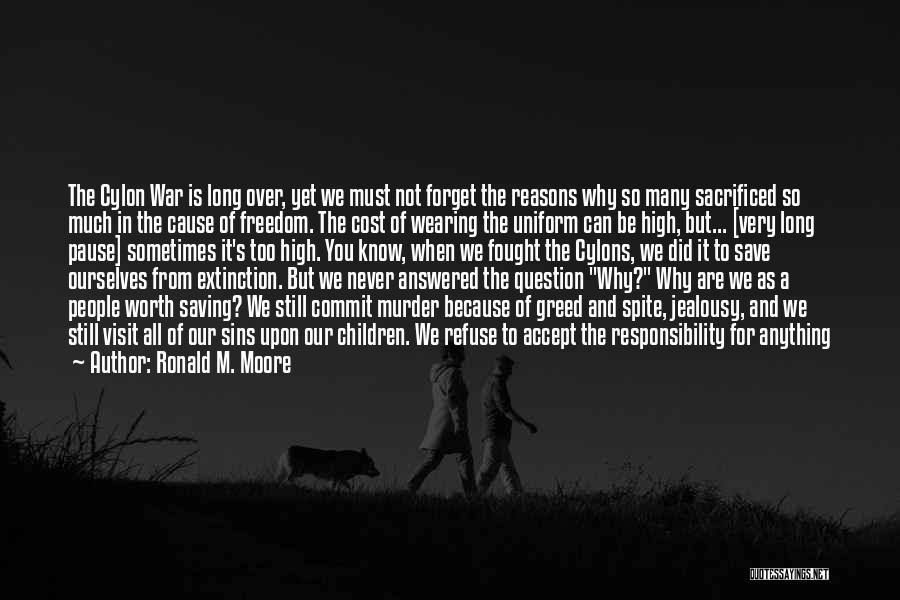 Cause Of War Quotes By Ronald M. Moore
