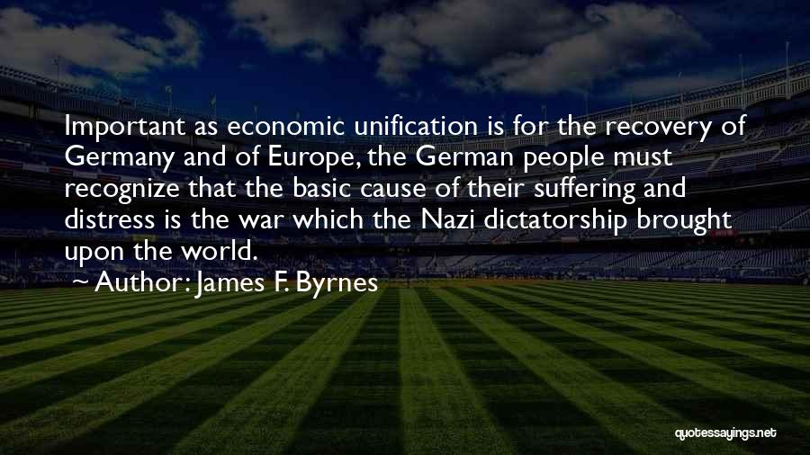 Cause Of World War 1 Quotes By James F. Byrnes