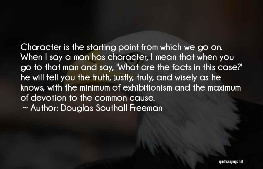 Cause Of You Quotes By Douglas Southall Freeman