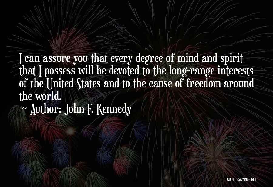 Cause Of You Quotes By John F. Kennedy