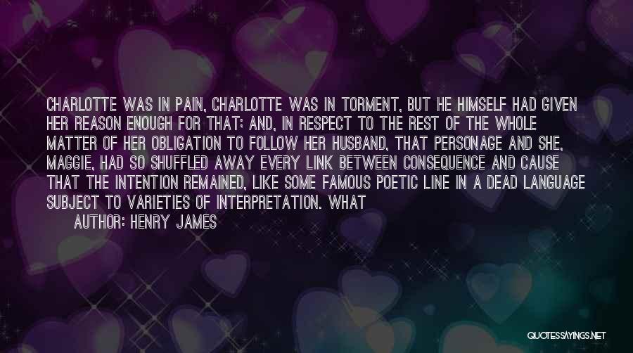 Cause Pain Quotes By Henry James