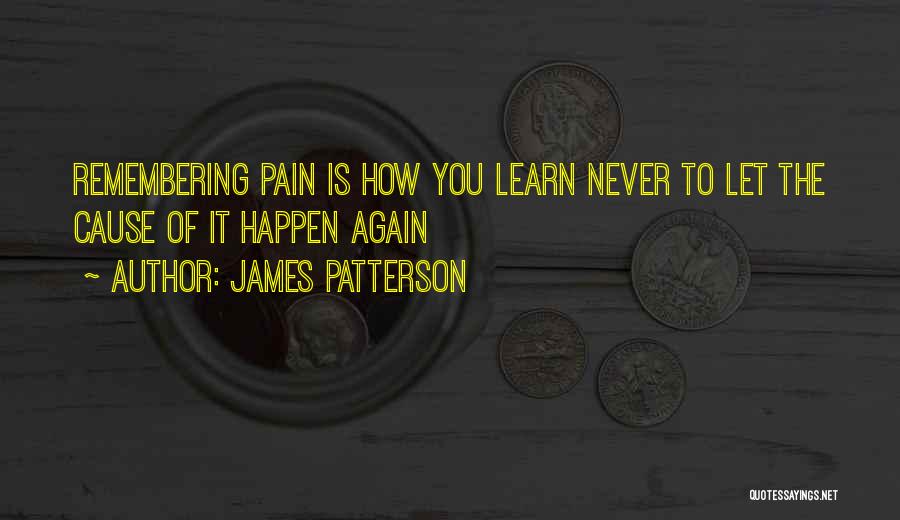 Cause Pain Quotes By James Patterson