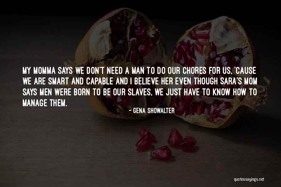 Cause Them To Believe Quotes By Gena Showalter Cause Them To Believe Quotes By Gena Showalter