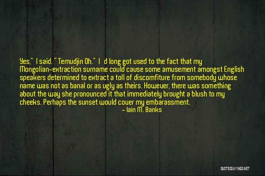 Cause To Blush Quotes By Iain M. Banks Cause To Blush Quotes By Iain M. Banks
