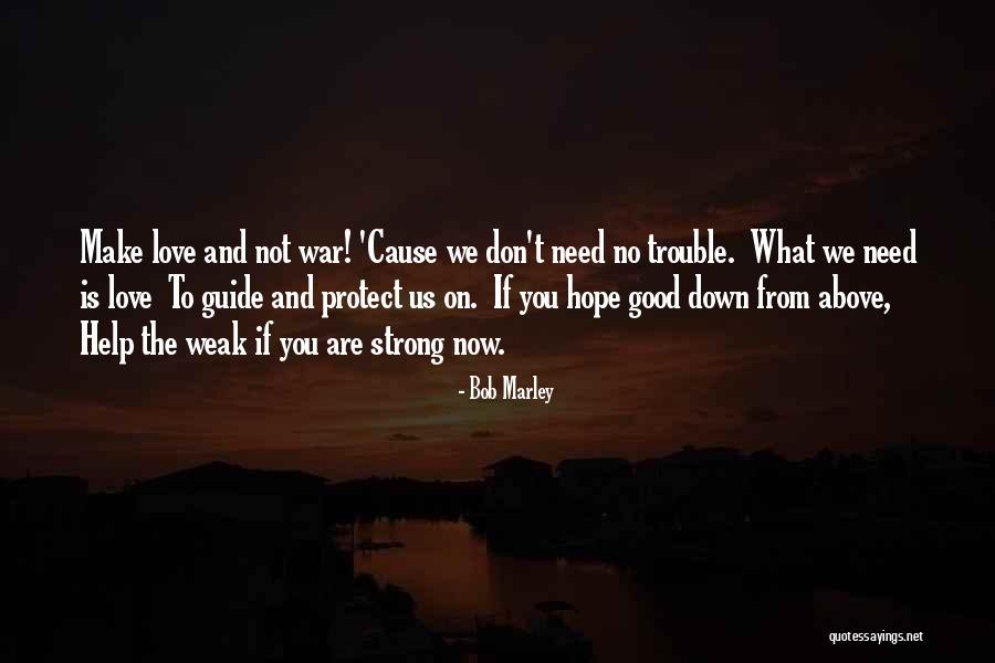 Cause Trouble Quotes By Bob Marley Cause Trouble Quotes By Bob Marley