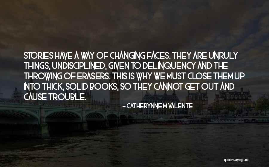 Cause Trouble Quotes By Catherynne M Valente Cause Trouble Quotes By Catherynne M Valente