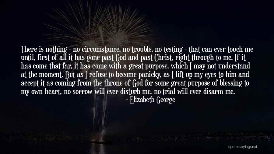 Cause Trouble Quotes By Elizabeth George Cause Trouble Quotes By Elizabeth George