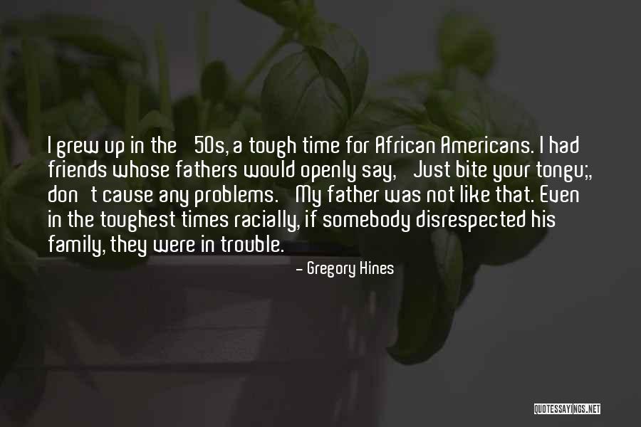 Cause Trouble Quotes By Gregory Hines Cause Trouble Quotes By Gregory Hines