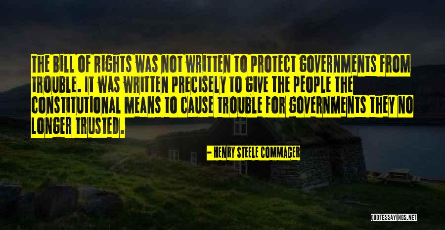 Cause Trouble Quotes By Henry Steele Commager Cause Trouble Quotes By Henry Steele Commager