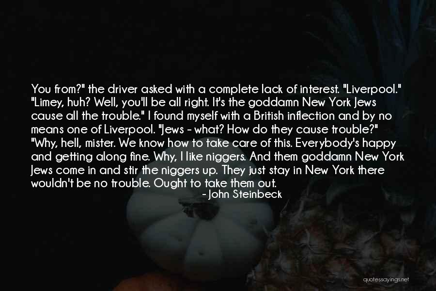 Cause Trouble Quotes By John Steinbeck Cause Trouble Quotes By John Steinbeck