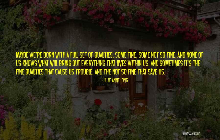 Cause Trouble Quotes By Julie Anne Long Cause Trouble Quotes By Julie Anne Long