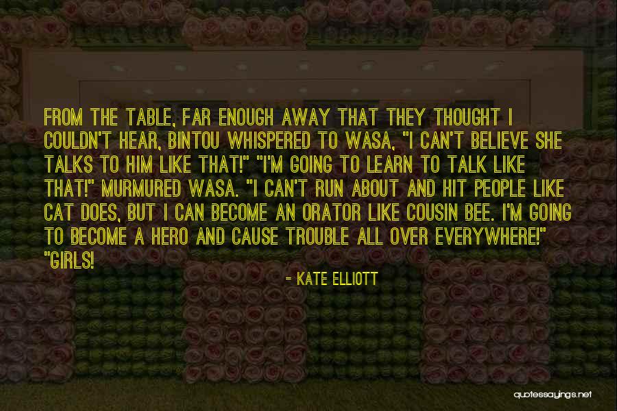 Cause Trouble Quotes By Kate Elliott Cause Trouble Quotes By Kate Elliott