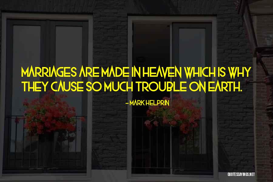 Cause Trouble Quotes By Mark Helprin Cause Trouble Quotes By Mark Helprin