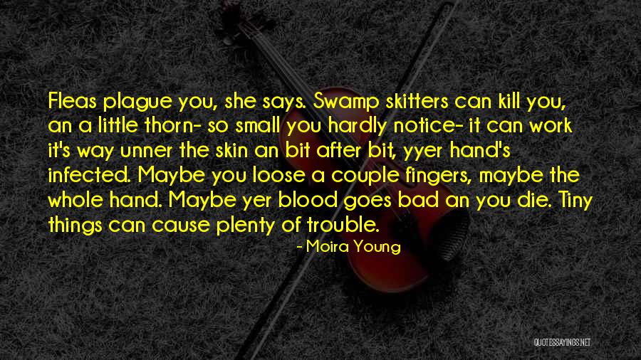 Cause Trouble Quotes By Moira Young Cause Trouble Quotes By Moira Young