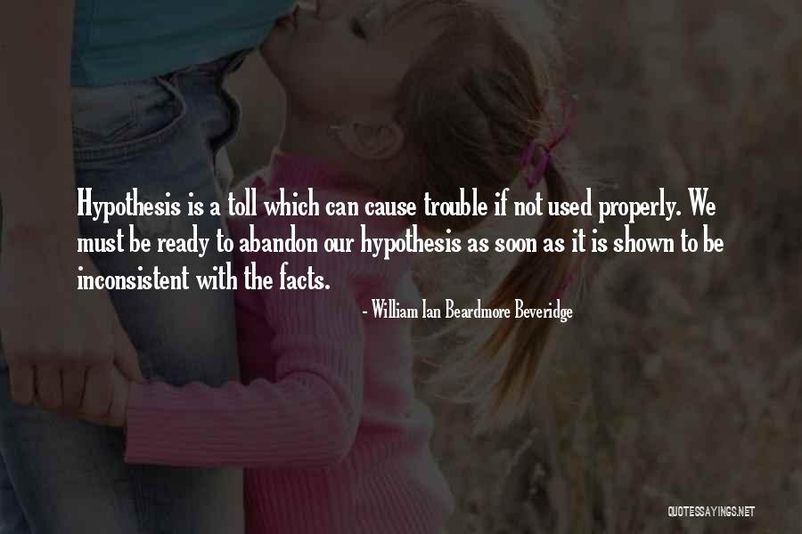 Cause Trouble Quotes By William Ian Beardmore Beveridge Cause Trouble Quotes By William Ian Beardmore Beveridge