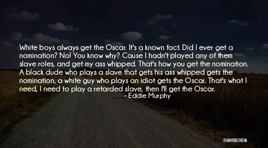 Cause You Know Why Quotes By Eddie Murphy Cause You Know Why Quotes By Eddie Murphy