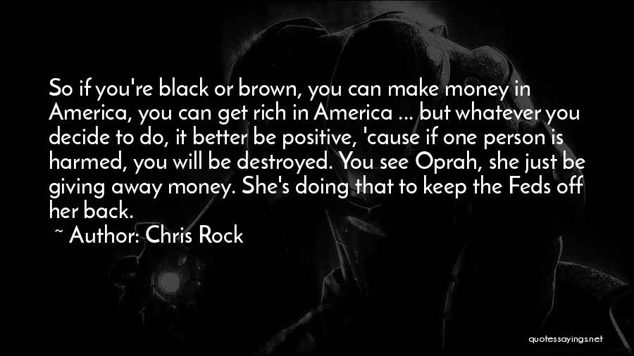 Cause You Re The One Quotes By Chris Rock