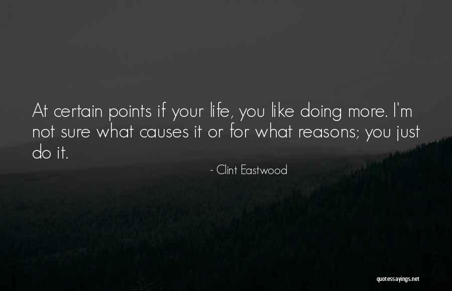 Causes Like Quotes By Clint Eastwood Causes Like Quotes By Clint Eastwood