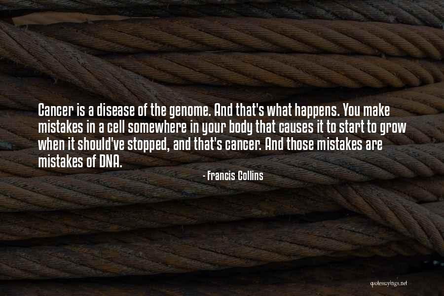 Causes Of Cancer Quotes By Francis Collins Causes Of Cancer Quotes By Francis Collins